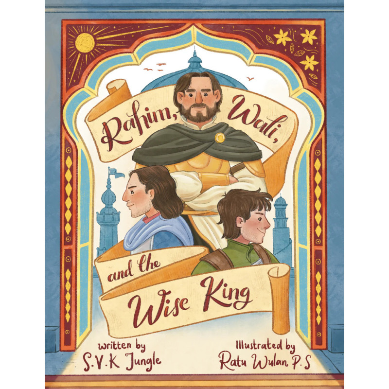 Rahim, Wali, and the Wise King